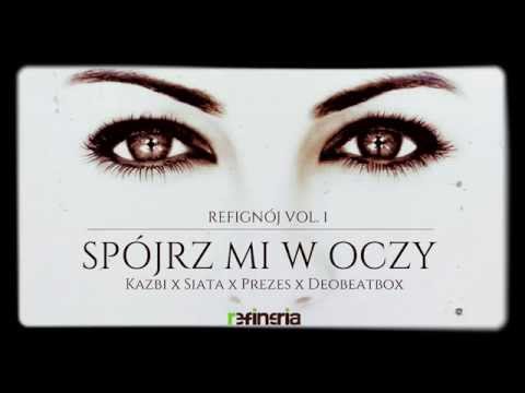 RefiGnój Vol. 1 - Kazbi, Siata, Prezes, DeoBeatbox - Spójrz mi w oczy