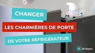 Réfrigérateur : Changer les charnières de porte 