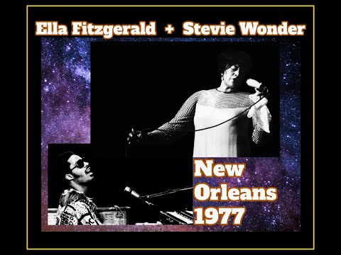 Ella Fitzgerald + Stevie Wonder - New Orleans 1977