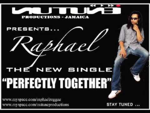 RAPHAEL - Perfectly Together - nutune productions, jamaica 2k9