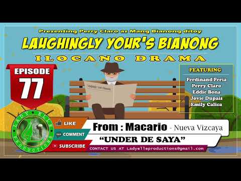 LAUGHINGLY YOURS BIANONG #77 | UNDER DE SAYA | ILOCANO DRAMA | LADY ELLE