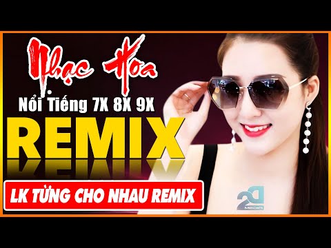 EM ĐỪNG ĐI REMIX, TỪNG CHO NHAU REMIX - Tuyệt Đỉnh Nhạc Hoa Lời Việt REMIX - LK Nhạc Trẻ Xưa REMIX