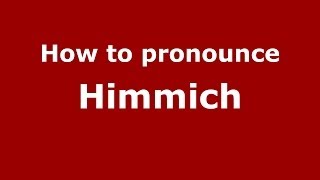 How to pronounce Himmich