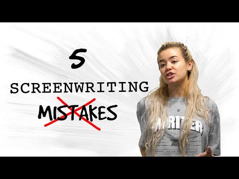 5 COMMON MISTAKES Beginner Screenwriters Make