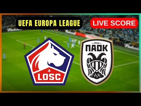 🔴 LOSC Lille vs PAOK Saloniki | EN DIRECT UEFA Europa League | Live Score Update