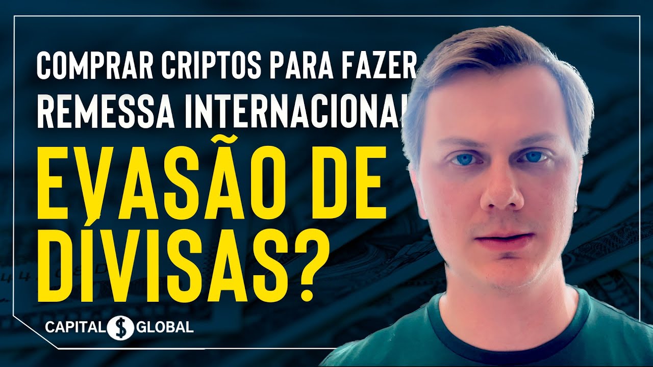 Comprar CRIPTO para FAZER REMESSA INTERNACIONAL é evasão de divisas?