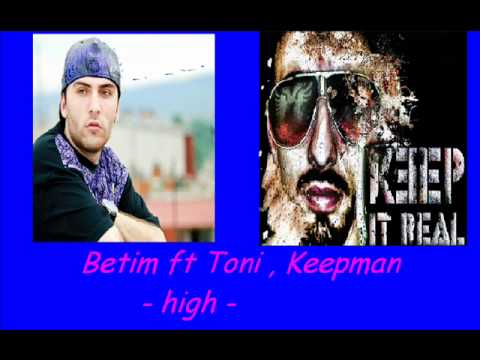 Betim ft Toni, Keepman - High.wmv