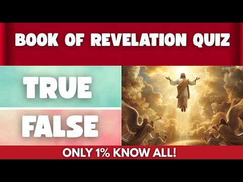 Book of Revelation Quiz: 40 True or False Bible Quiz | Test your bible knowledge | Bible Trivia