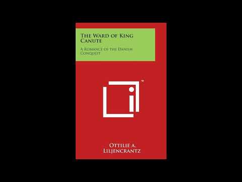 The Ward of King Canute: A Romance of the Danish Conquest by Ottilie A. Liljencrantz — free full audiobook