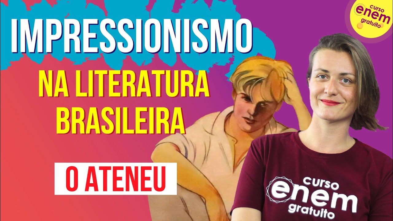 IMPRESSIONISMO NA LITERATURA BRASILEIRA: O ATENEU | Resumo de Literatura para o Enem