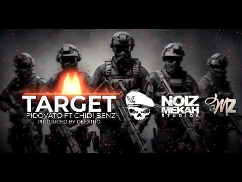 Fido Vato ft Chidi Benz - Target (Lyrics)