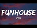 P Nk Funhouse Lyrics
