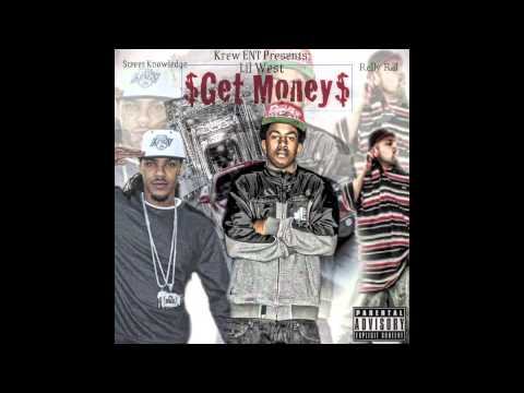 Lil West - Get Money ( Feat. Street Knowledge & Relly Rel )