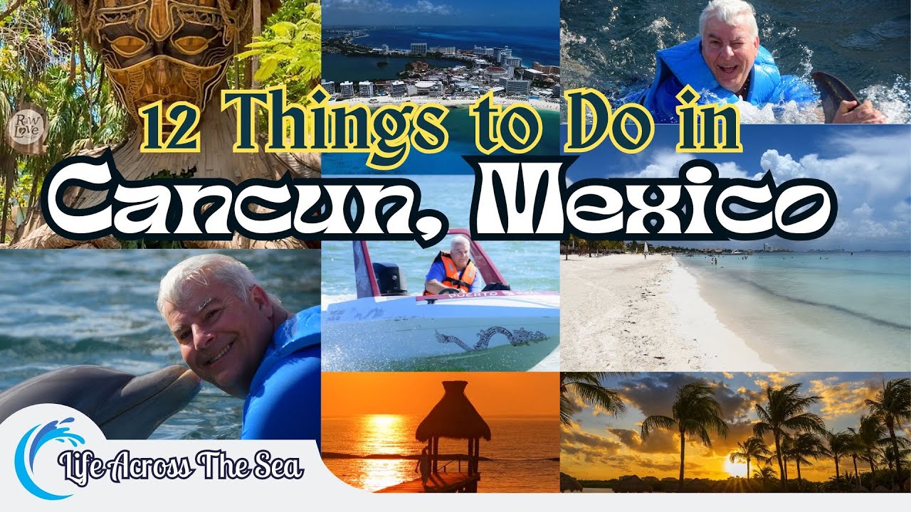 Top 12 Things to See & Do in Cancun Mexico - Fun Things to Do & Tour Cancun with Friends & Family