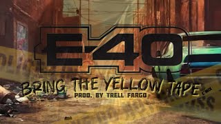 E-40 - “Bring The Yellow Tape” (C’Mix) Prod. By Trell Fargo