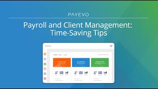 Payroll & Client Management Time-Saving Tips | PayEvo Webinar