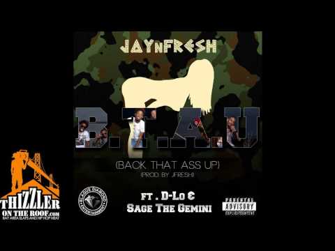 JayNFresh ft. D-Lo, Sage The Gemini - B.T.A.U. [Thizzler.com]