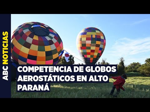 Globos aerostáticos adornan el cielo de Yguazú para competencia internacional