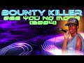 Bounty Killer-See You No More 2004