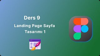 9 - Wees akademi Figma Dokuzuncu Ders - Landing Page Sayfa Tasarımı 1