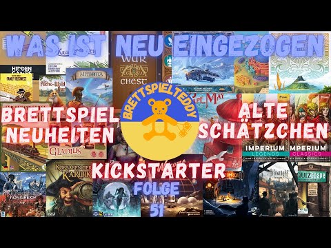 Was ist neu eingezogen beim Brettspiel Teddy? Brettspiel Neuheiten alte Schätze Kickstarter Folge 51