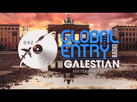 Global Entry Radio 042 - 2021 Melodic House & Techno, Deep House, Progressive House, Organic House