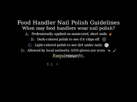 Food handlers may wear nail polish if the polish is