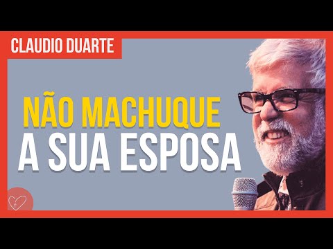 Cláudio Duarte - Não machuque a sua esposa