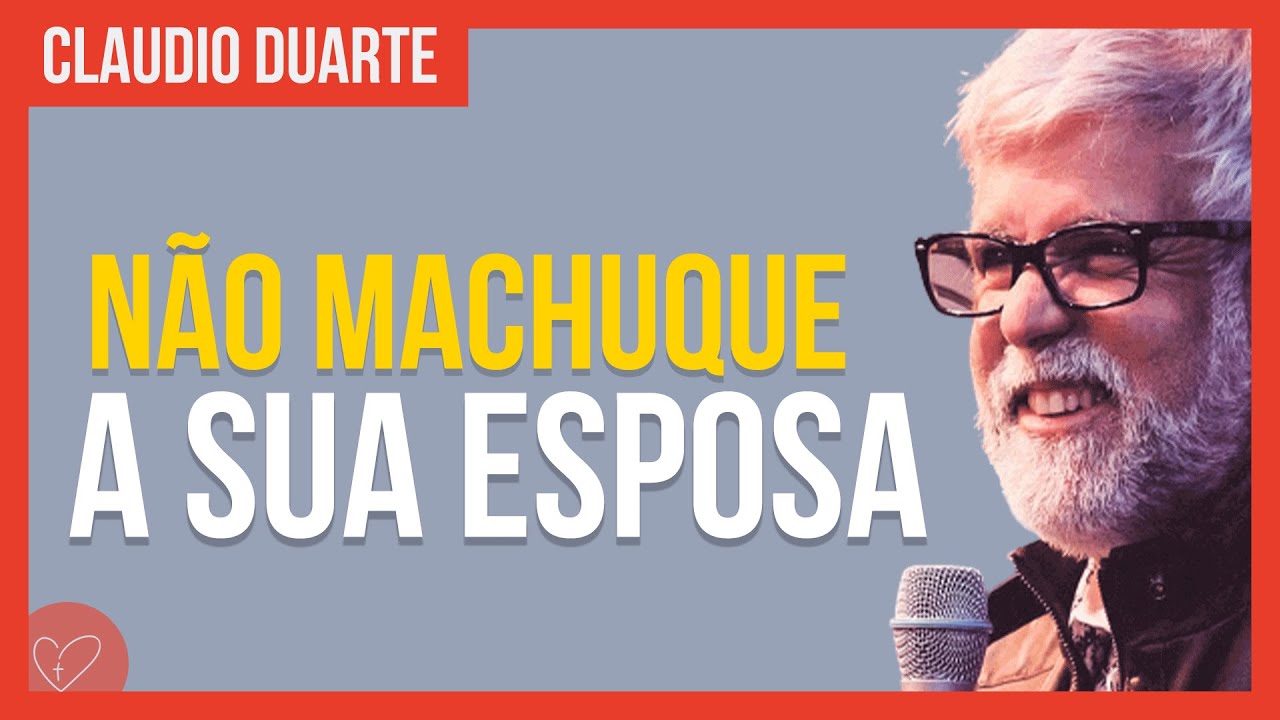 Cláudio Duarte - Não machuque a sua esposa
