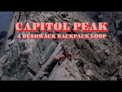 Capitol Peak // A Bushwaked Backpacked Loop