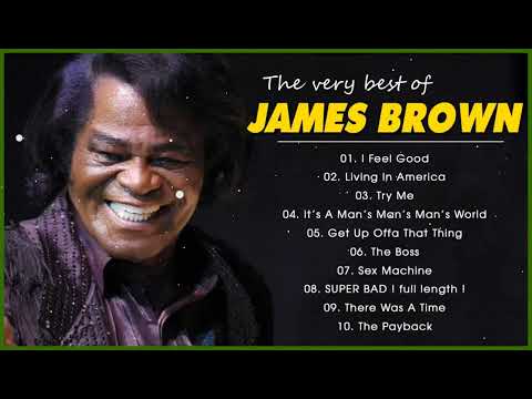 Best Songs Of James Brown Collection – Best of James Brown Hits – James Brown Full Album