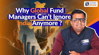 Why Global Fund Managers Can’t Ignore India Anymore ?