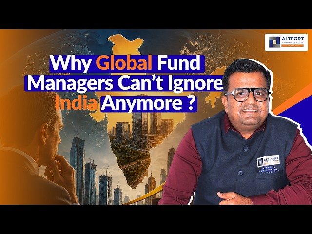 Why Global Fund Managers Can’t Ignore India Anymore ?