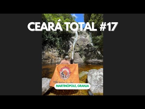 Ceará Total #17 - Martinópole e Granja