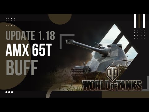 Buff AMX 65t - World of Tanks Update 1.18 - Not the Right Buff