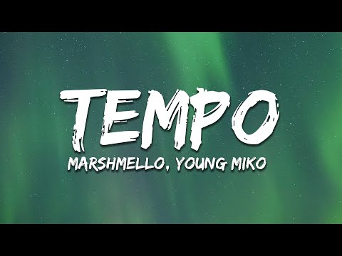 Marshmello, Young Miko - Tempo (Letra/Lyrics)