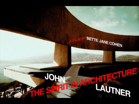The Spirit in Architecture : John Lautner 1990 Documentary by Bette Jane Cohen (Remastered HD)
