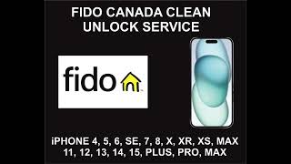 Fido Canada Factory Unlock Service, iPhone All Models