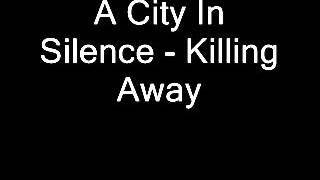 A City In Silence - Killing Away
