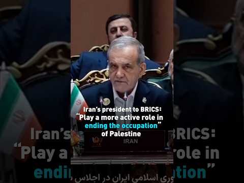 Iran's president calls on BRICS to do more to support Palestine and end the occupation