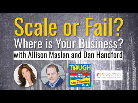 TD149: Scale or Fail? Where is Your Business? with Allison Maslan and Dan Handford