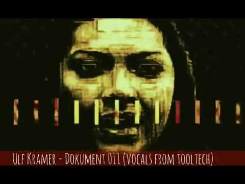 Ulf Kramer - Dokument 011 (vocals from tooltech)