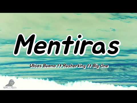 Ulises Bueno ft Rusherking ft Big One _-_Mentiras