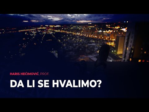 Da li se hvalimo - Haris Hećimović, prof. ᴴᴰ┇N-UM