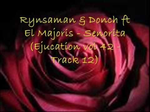 Rynsaman & Donch ft El Majoris - Senorita - ejucation vol 42 - track 12.wmv