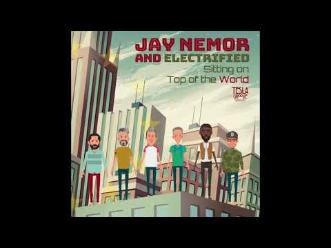 Jay Nemor & Electrified - Sitting On Top Of The World