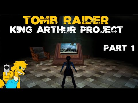 TRLE: King Arthur Project (Walkthrough Part 1 of 5)