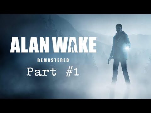 Alan Wake Remastered (25 Minutes of Gameplay/No Commentary)