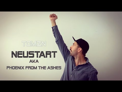 TomZn - NEUSTART aka Phoenix from the ashes