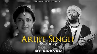 Arijit Singh Mashup 2023 (Full Version)  SICKVED